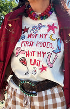 Not My First Not My Last Tee