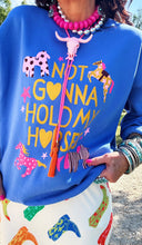 Not Gonna Hold My Horses Sweatshirt