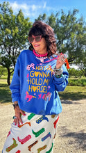 Not Gonna Hold My Horses Sweatshirt